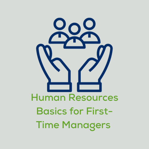 Human Resources Basics for First-Time Managers